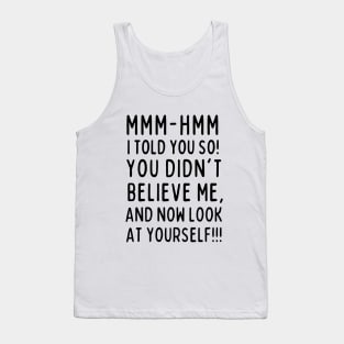 Mm-hmm. Told you so! Tank Top